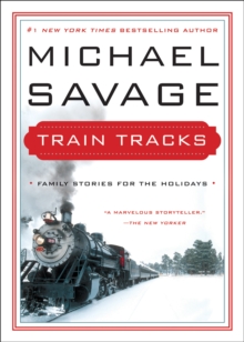 Train Tracks : Family Stories for the Holidays