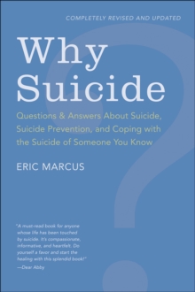 Why Suicide? : Questions & Answers About Suicide, Suicide Prevention, and Coping with the Suicide of Someone You Know