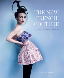 The New French Couture : Icons of Paris Fashion