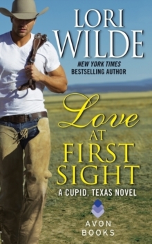 Love at First Sight : A Cupid, Texas Novel, Paperback / softback Book Love at First Sight : A Cupid, Texas Novel, Paperback / softback Book