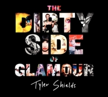 The Dirty Side of Glamour, Hardback Book The Dirty Side of Glamour, Hardback Book