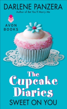 The Cupcake Diaries : Sweet On You