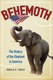 Behemoth : The History of the Elephant in America