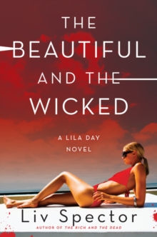 The Beautiful and the Wicked : A Lila Day Novel, Paperback / softback Book The Beautiful and the Wicked : A Lila Day Novel, Paperback / softback Book