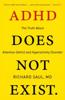 ADHD Does Not Exist  Paperback  Richard Saul