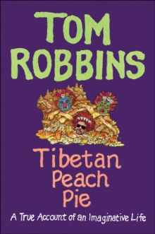 Tibetan Peach Pie : A True Account of an Imaginative Life