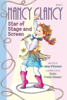 Fancy Nancy: Nancy Clancy, Star of Stage and Screen, Paperback / softback Book Fancy Nancy: Nancy Clancy, Star of Stage and Screen, Paperback / softback Book