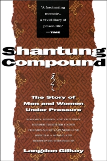 Shantung Compound : The Story of Men and Women Under Pressure