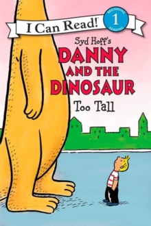 Danny and the Dinosaur: Too Tall, Paperback Book Danny and the Dinosaur: Too Tall, Paperback Book