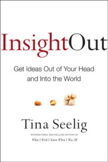Insight Out : Get Ideas Out of Your Head and Into the World, Hardback Book Insight Out : Get Ideas Out of Your Head and Into the World, Hardback Book