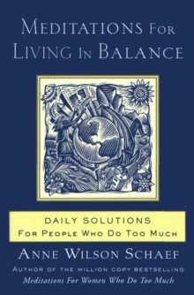 Meditations for Living In Balance : Daily Solutions for People Who Do Too Much