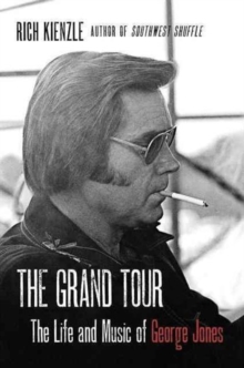 The Grand Tour : The Life And Music Of George Jones