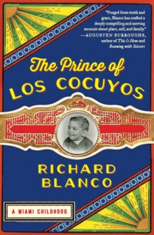 The Prince of los Cocuyos : A Miami Childhood, Paperback / softback Book The Prince of los Cocuyos : A Miami Childhood, Paperback / softback Book