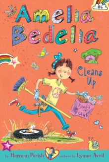 Amelia Bedelia Chapter Book #6: Amelia Bedelia Cleans Up, Paperback / softback Book Amelia Bedelia Chapter Book #6: Amelia Bedelia Cleans Up, Paperback / softback Book