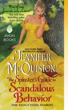 The Spinster's Guide to Scandalous Behavior : The Seduction Diaries