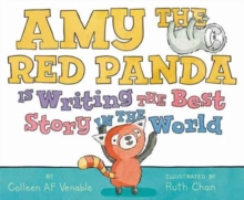 Amy the Red Panda Is Writing the Best Story in the World, Hardback Book Amy the Red Panda Is Writing the Best Story in the World, Hardback Book