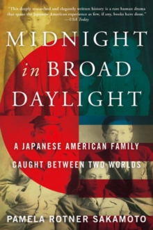 Midnight in Broad Daylight : A Japanese American Family Caught Between Two Worlds, Paperback Book Midnight in Broad Daylight : A Japanese American Family Caught Between Two Worlds, Paperback Book