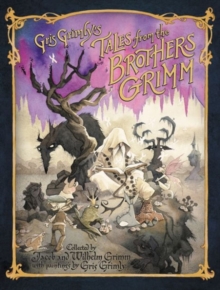 Gris Grimly's Tales from the Brothers Grimm, Hardback Book Gris Grimly's Tales from the Brothers Grimm, Hardback Book
