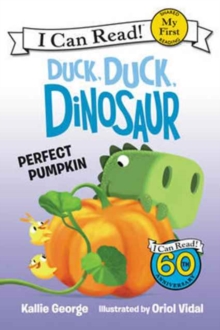 Duck, Duck, Dinosaur: Perfect Pumpkin, Paperback / softback Book Duck, Duck, Dinosaur: Perfect Pumpkin, Paperback / softback Book