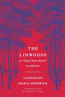 The Linwoods : or, "Sixty Years Since" in America, Paperback Book The Linwoods : or, "Sixty Years Since" in America, Paperback Book