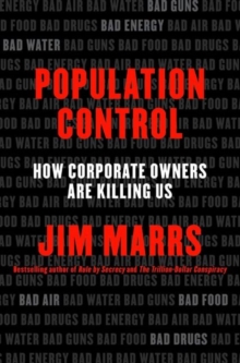 Population Control : How Corporate Owners Are Killing Us, Hardback Book Population Control : How Corporate Owners Are Killing Us, Hardback Book