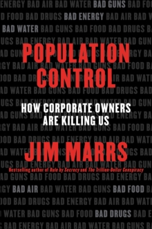 Population Control : How Corporate Owners Are Killing Us