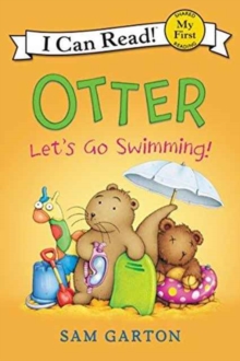 Otter: Let's Go Swimming!, Paperback / softback Book Otter: Let's Go Swimming!, Paperback / softback Book