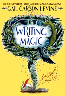 Writing Magic : Creating Stories that Fly