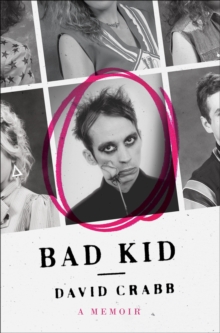 Bad Kid : A Memoir