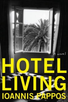 Hotel Living : A Novel