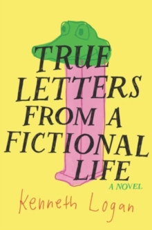 True Letters from a Fictional Life, Hardback Book True Letters from a Fictional Life, Hardback Book