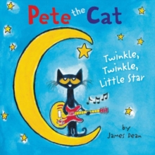 Pete the Cat: Twinkle, Twinkle, Little Star, Board book Book Pete the Cat: Twinkle, Twinkle, Little Star, Board book Book