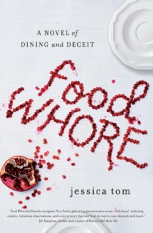 Food Whore : A Novel of Dining and Deceit, Paperback Book Food Whore : A Novel of Dining and Deceit, Paperback Book