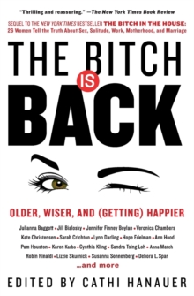 The Bitch Is Back : Older, Wiser, and (Getting) Happier, Paperback / softback Book The Bitch Is Back : Older, Wiser, and (Getting) Happier, Paperback / softback Book