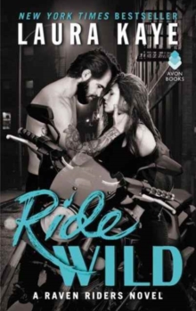 Ride Wild : A Raven Riders Novel, Paperback / softback Book Ride Wild : A Raven Riders Novel, Paperback / softback Book