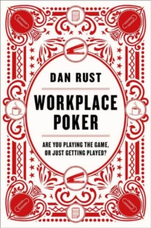Workplace Poker : Are You Playing the Game, or Just Getting Played?, Hardback Book Workplace Poker : Are You Playing the Game, or Just Getting Played?, Hardback Book