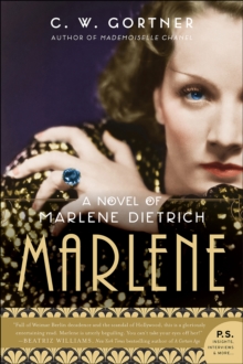 Marlene : A Novel of Marlene Dietrich