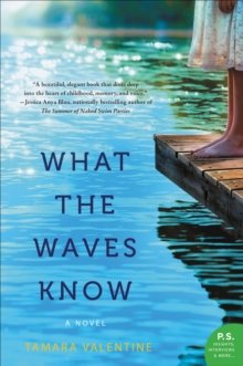 What the Waves Know : A Novel