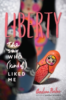 Liberty : The Spy Who (Kind of) Liked Me