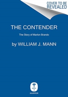 The Contender : The Story of Marlon Brando, Hardback Book The Contender : The Story of Marlon Brando, Hardback Book