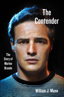 The Contender : The Story of Marlon Brando