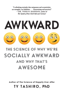 Awkward : The Science of Why We're Socially Awkward and Why That's Awesome, Paperback Book Awkward : The Science of Why We're Socially Awkward and Why That's Awesome, Paperback Book