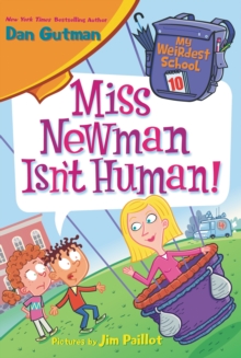 My Weirdest School #10: Miss Newman Isn't Human!