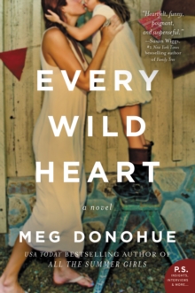 Every Wild Heart : A Novel