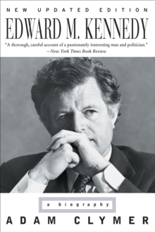 Edward M. Kennedy : A Biography