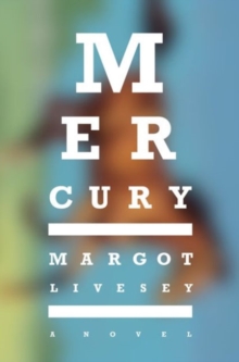 Mercury : A Novel, Hardback Book Mercury : A Novel, Hardback Book