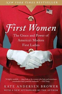 First Women : The Grace and Power of America's Modern First Ladies, Paperback Book First Women : The Grace and Power of America's Modern First Ladies, Paperback Book