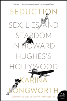 Seduction : Sex, Lies, and Stardom in Howard Hughes's Hollywood