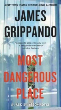Most Dangerous Place : A Jack Swyteck Novel, Paperback Book Most Dangerous Place : A Jack Swyteck Novel, Paperback Book