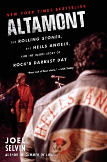 Altamont : The Rolling Stones, the Hells Angels, and the Inside Story of Rock's Darkest Day